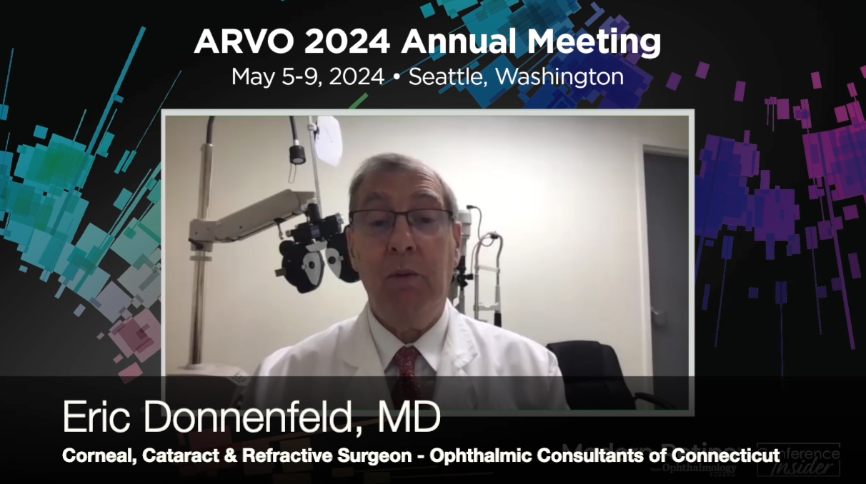 Eric Donnenfeld, MD, a corneal, cataract and refractive surgeon at Ophthalmic Consultants of Connecticut, discusses his ARVO presentation with Ophthalmology Times