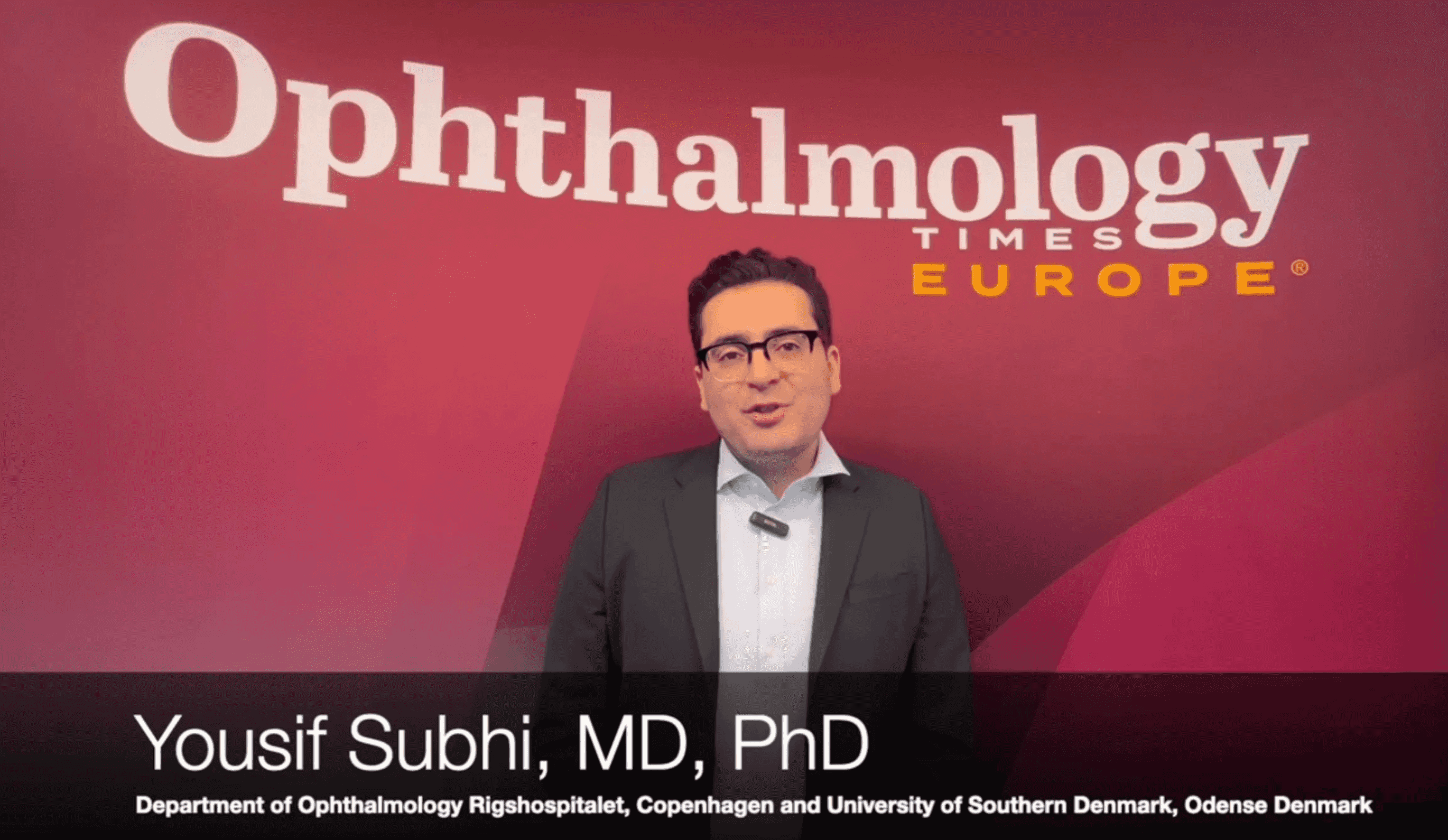 Yousif Subhi, MD, PhD, on his Ophthalmologica Lecture, Things That Matter: An Evidence-Based Approach to AMD and CSC