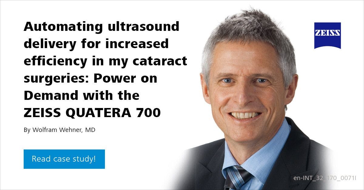 Automating ultrasound delivery for increased efficiency in my cataract surgeries: Power on Demand with the ZEISS QUATERA 700