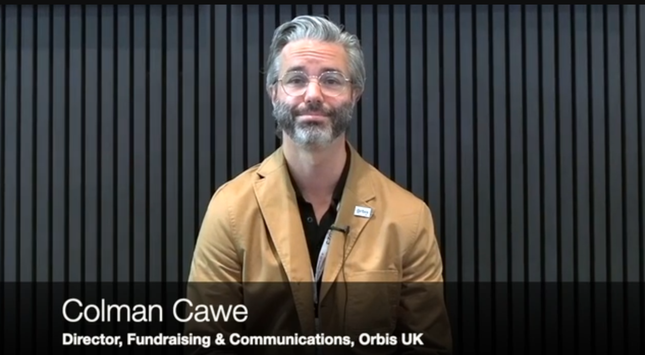 Colman Cawe, director of fundraising and communications, Orbis UK
